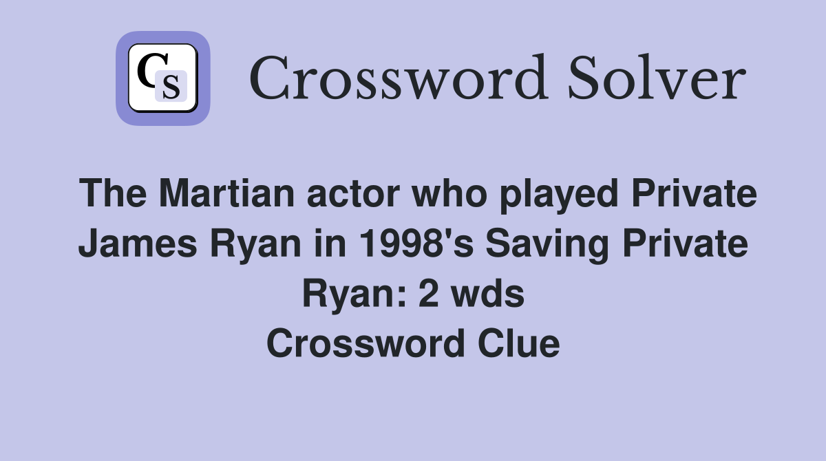 The Martian actor who played Private James Ryan in 1998's Saving Private Ryan 2 wds
